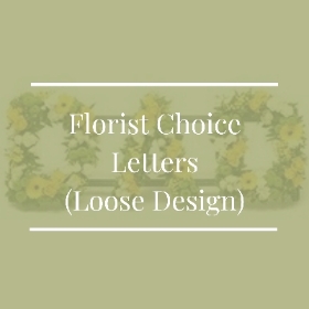 Florist Choice Letter Tributes (Loose design)