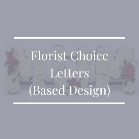 Florist Choice Letter Tributes (Based Design)
