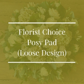 Florist Choice Posy Pad (Loose Design)